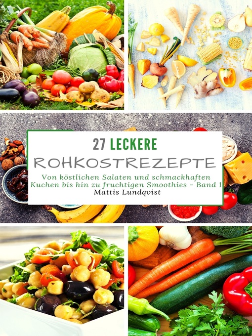 Title details for 27 leckere Rohkostrezepte--Band 1 by Mattis Lundqvist - Available